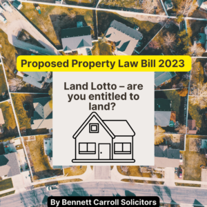 Land Lotto – are you entitled to land? - Proposed Property Law Bill 2023 Summary