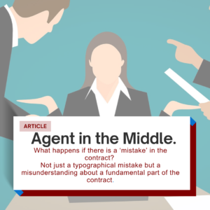 Agent in the Middle- What happens if there is a ‘mistake’ in the contract?