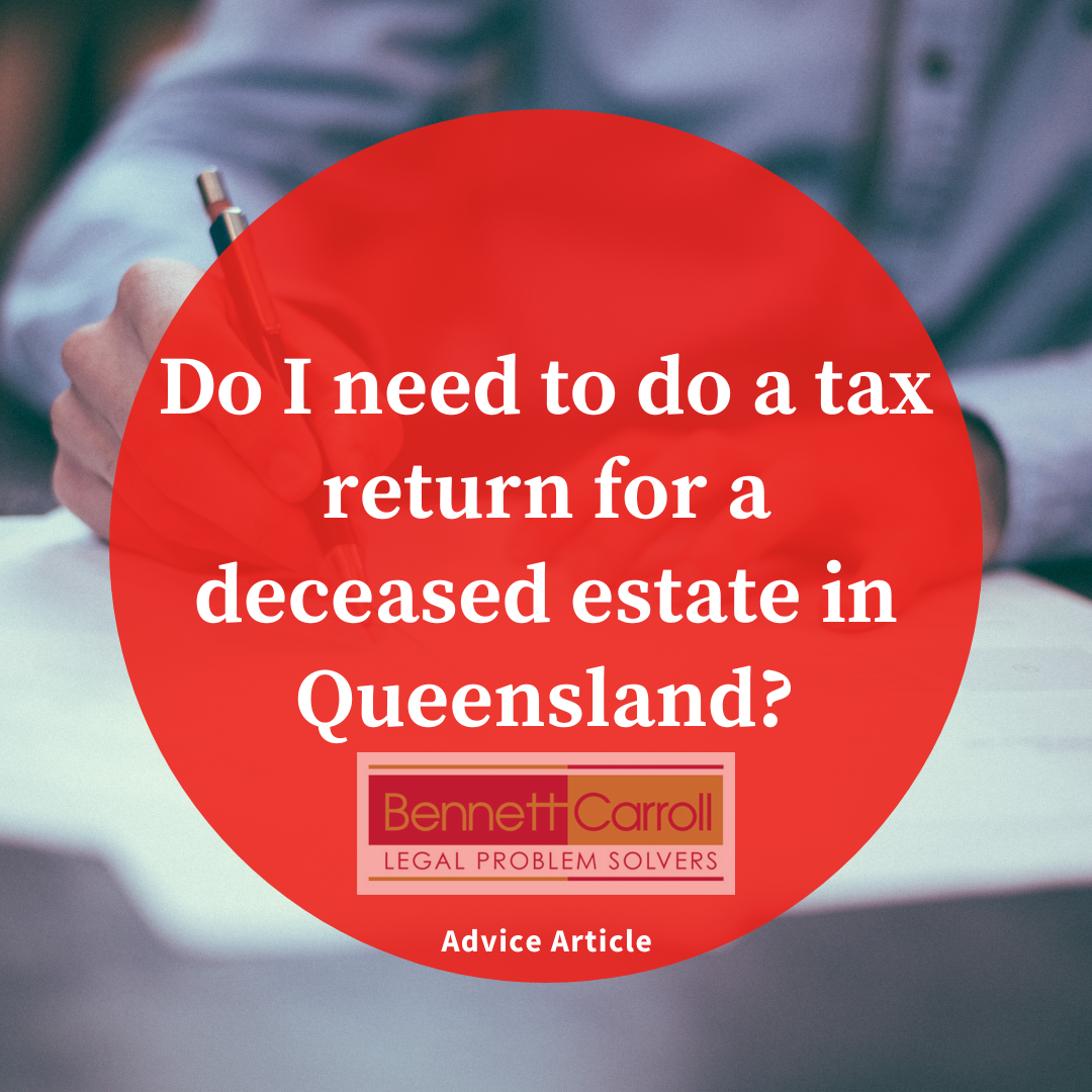 do-i-need-to-do-a-tax-return-for-a-deceased-estate-in-queensland