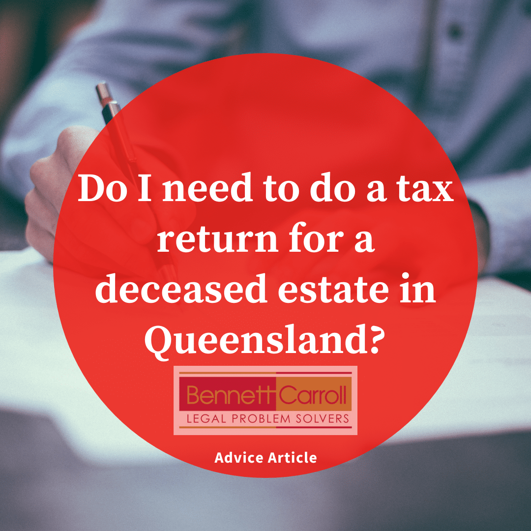 do-i-need-to-do-a-tax-return-for-a-deceased-estate-in-queensland