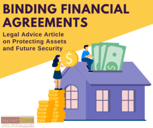 Binding Financial Agreements: Protecting Assets and Future Security - Legal Advice Article