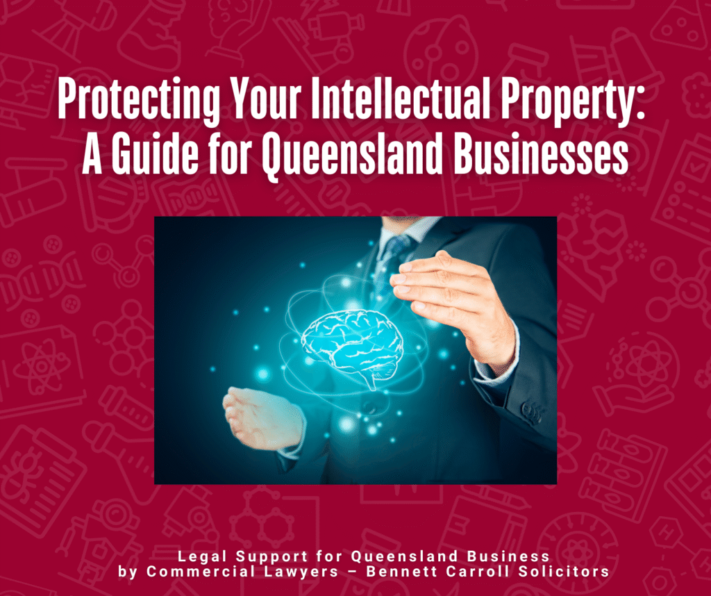 Protecting Your Intellectual Property: A Guide for Queensland Businesses